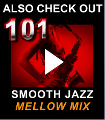 101 SMOOTH JAZZ MELLOW MIX